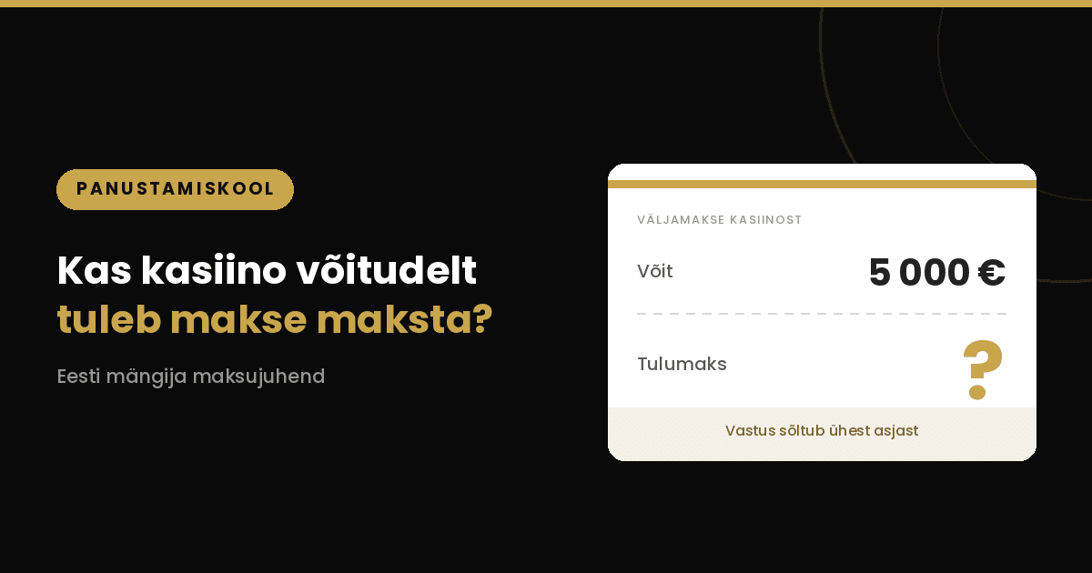 Kas kasiino võitudelt tuleb makse maksta?