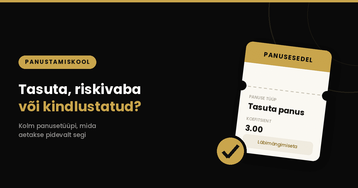 Tasuta panus, riskivaba panus ja kindlustatud panus — mis vahe on?